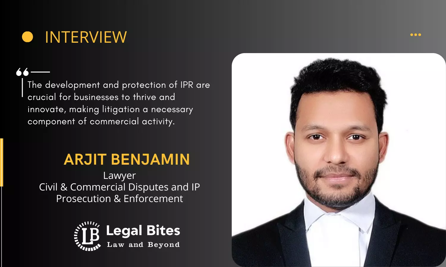 Associate Partner, Arjit Benjamin, featured in an interview with Legal Bites, where he talks about his professional trajectory and shares advice for law aspirants.